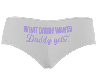 What Daddy Wants Daddy Gets - White Boyshort