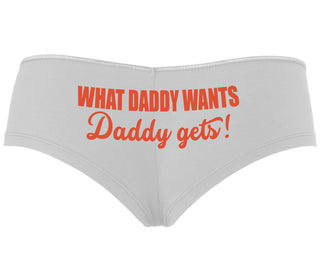 What Daddy Wants Daddy Gets - White Boyshort