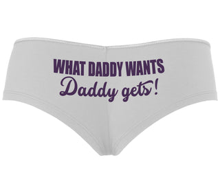 What Daddy Wants Daddy Gets - White Boyshort