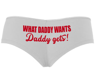 What Daddy Wants Daddy Gets - White Boyshort