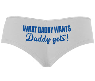 What Daddy Wants Daddy Gets - White Boyshort