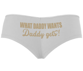 What Daddy Wants Daddy Gets - White Boyshort