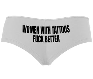 Women With Tattoos Fuck Better - White Boyshort