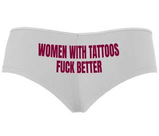 Women With Tattoos Fuck Better - White Boyshort