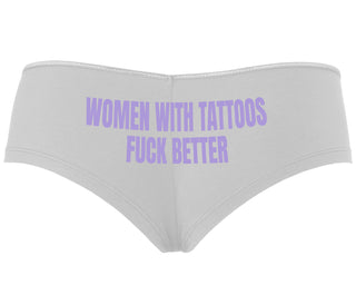 Women With Tattoos Fuck Better - White Boyshort