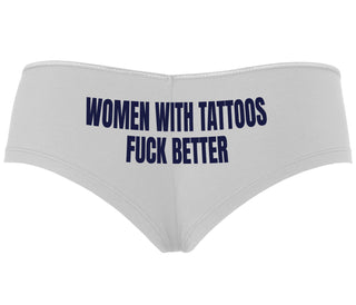 Women With Tattoos Fuck Better - White Boyshort