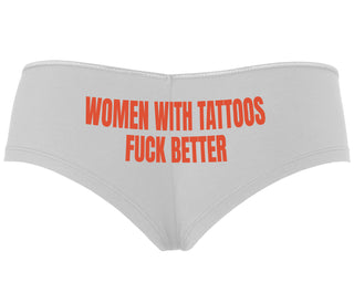 Women With Tattoos Fuck Better - White Boyshort