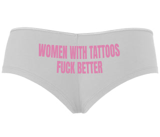Women With Tattoos Fuck Better - White Boyshort