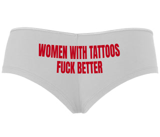 Women With Tattoos Fuck Better - White Boyshort