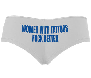 Women With Tattoos Fuck Better - White Boyshort