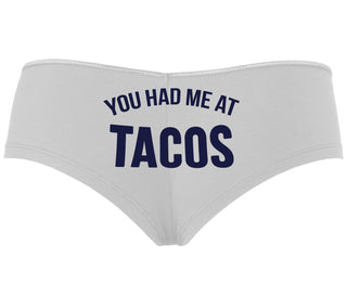 You Had Me At Tacos - White Boyshort