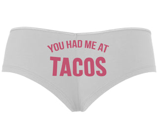 You Had Me At Tacos - White Boyshort