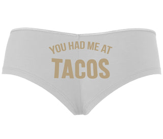 You Had Me At Tacos - White Boyshort