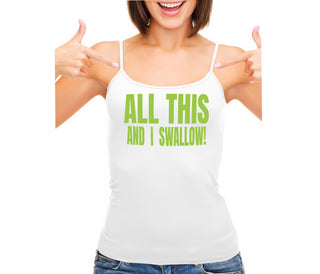All This And I Swallow - White Camisole Tank Top