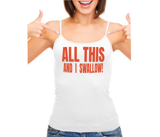 All This And I Swallow - White Camisole Tank Top
