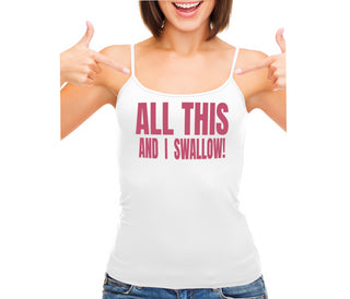 All This And I Swallow - White Camisole Tank Top