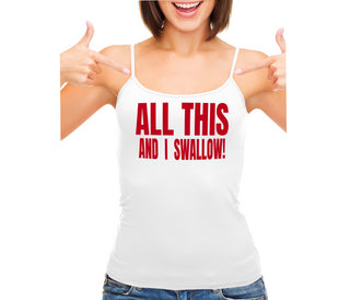 All This And I Swallow - White Camisole Tank Top
