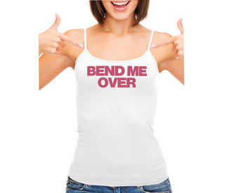 Bend Me Over - White Camisole Tank Top