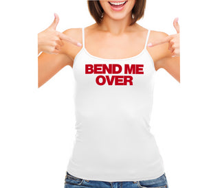 Bend Me Over - White Camisole Tank Top