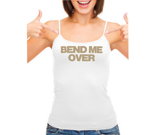 Bend Me Over - White Camisole Tank Top