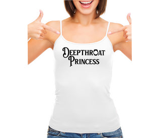Deepthroat Princess - Deep Throat Specialist - White Camisole Tank Top