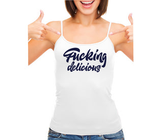 Fucking Delicious  - White Camisole Tank Top