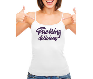 Fucking Delicious  - White Camisole Tank Top