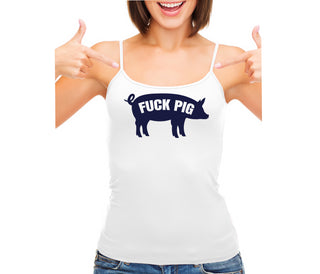 Fuck Pig - White Camisole Tank Top