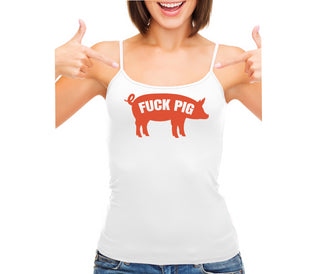 Fuck Pig - White Camisole Tank Top