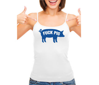 Fuck Pig - White Camisole Tank Top