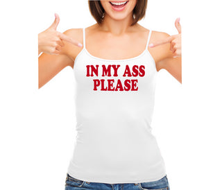In My Ass Please - White Camisole Tank Top