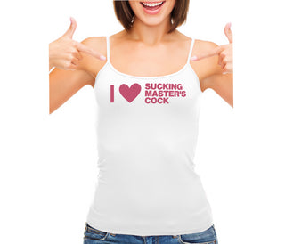 I Love Sucking Master's Cock - White Camisole Tank Top