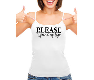 Please Spread My Legs - White Camisole Tank Top