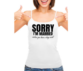 Sorry I'm Married Unless You Have A Huge Cock - White Camisole Tank Top