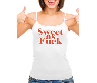 Sweet As Fuck - White Camisole Tank Top