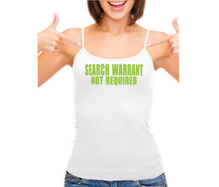 Search Warrant Not Required - White Camisole Tank Top