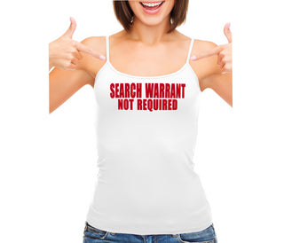 Search Warrant Not Required - White Camisole Tank Top