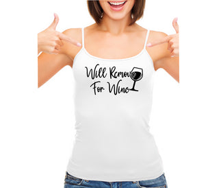 Will Remove For Wine - White Camisole Tank Top