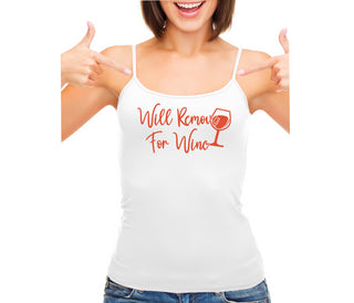Will Remove For Wine - White Camisole Tank Top
