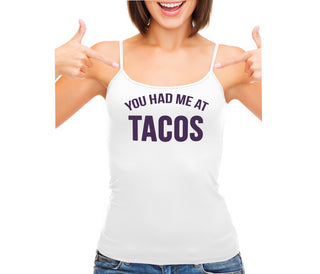You Had Me At Tacos - White Camisole Tank Top