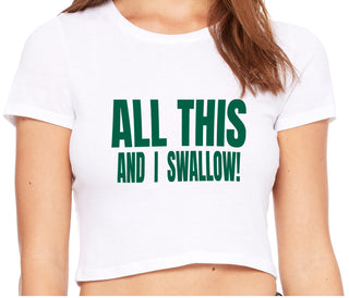 All This And I Swallow - White Crop Top