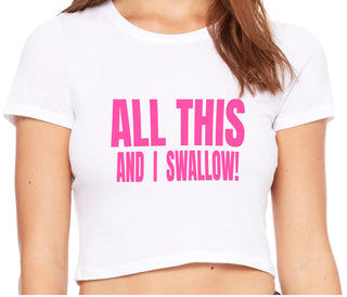 All This And I Swallow - White Crop Top
