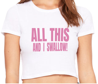 All This And I Swallow - White Crop Top
