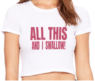 All This And I Swallow - White Crop Top