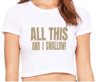 All This And I Swallow - White Crop Top