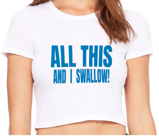 All This And I Swallow - White Crop Top