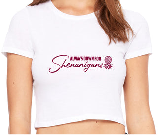 Always Down For Shenanigans - White Crop Top