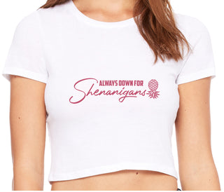 Always Down For Shenanigans - White Crop Top