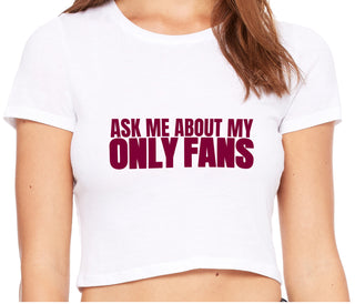 Ask Me About My Only Fans - White Crop Top