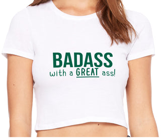 BadAss With a Great Ass - White Crop Top